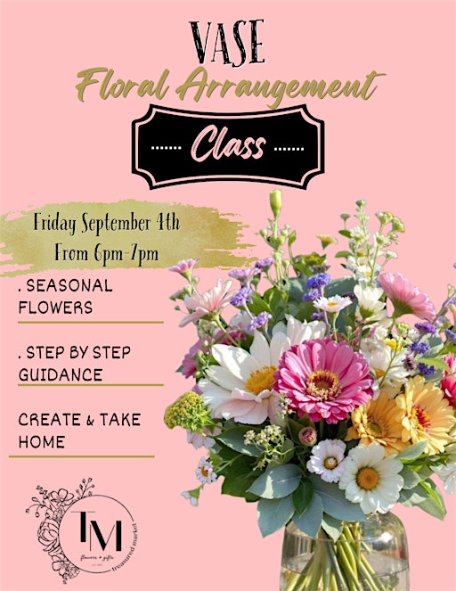 Treasured Market - Vase Floral Arrangement Class (Seasonal Flowers)