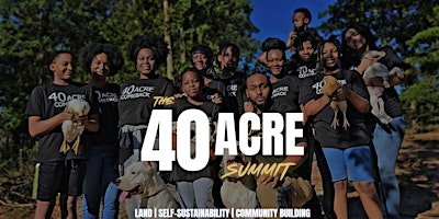 The 40 Acre Summit (CLAIM THE LAND BUILD THE VILLAGE)