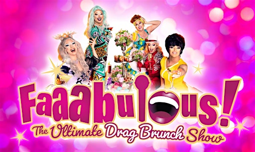 Faaabulous! - The Ultimate Drag Brunch Show