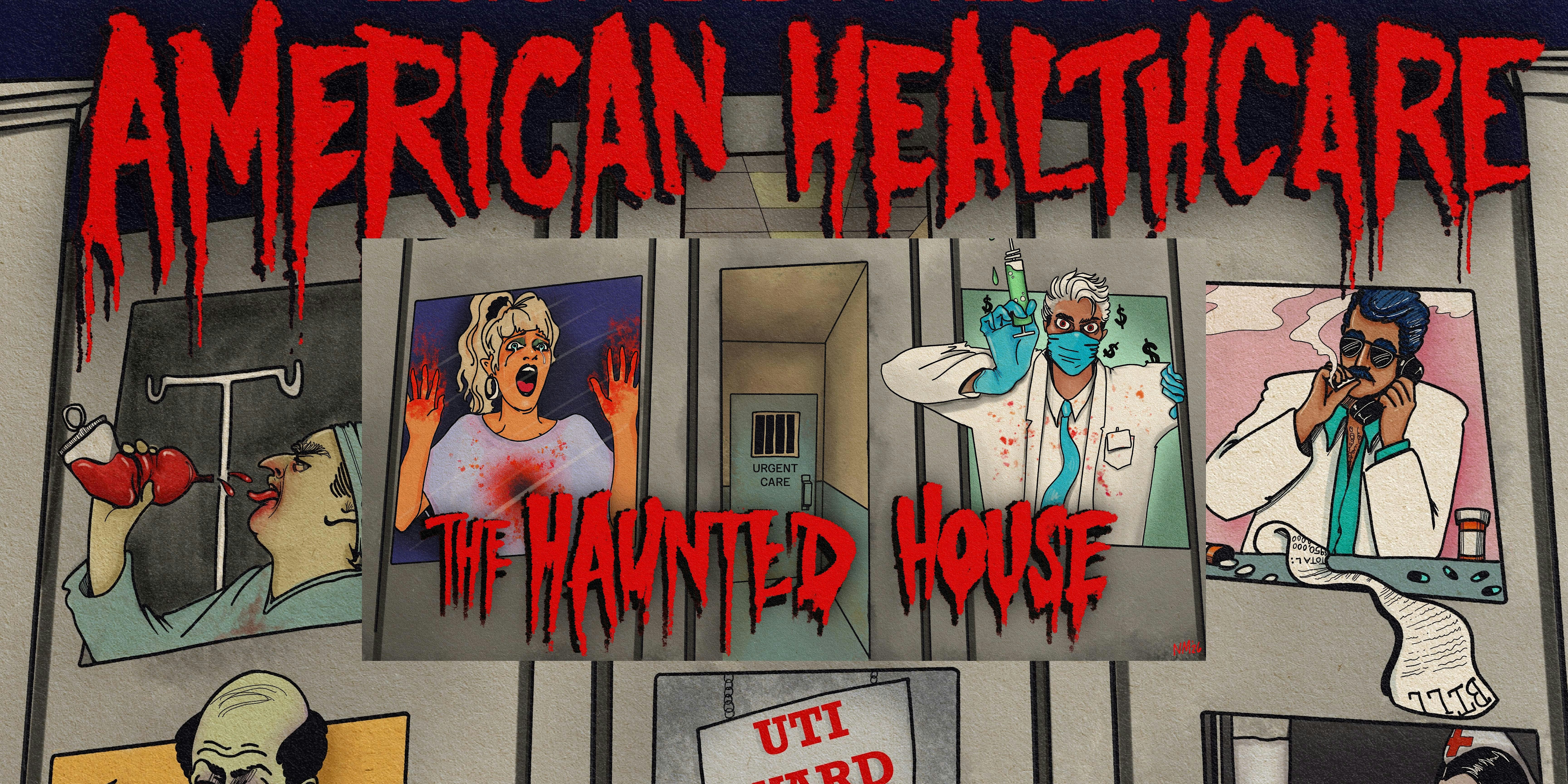 American Healthcare: The Haunted House