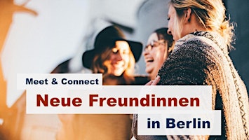 Nur für Frauen: Neue Freundinnen in Berlin (Freundschafts-Workshop)