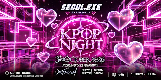 Seoul.exe Saturdays - KPOP NIGHT ft. XTRAH Dance Crew