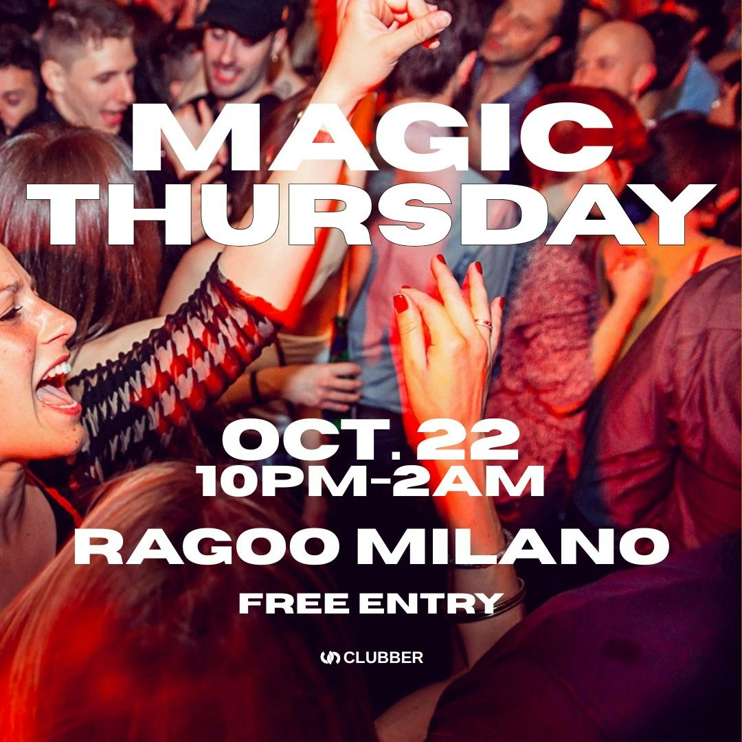 MAGIC THURSDAY - Ragoo MILANO [FREE ENTRY]