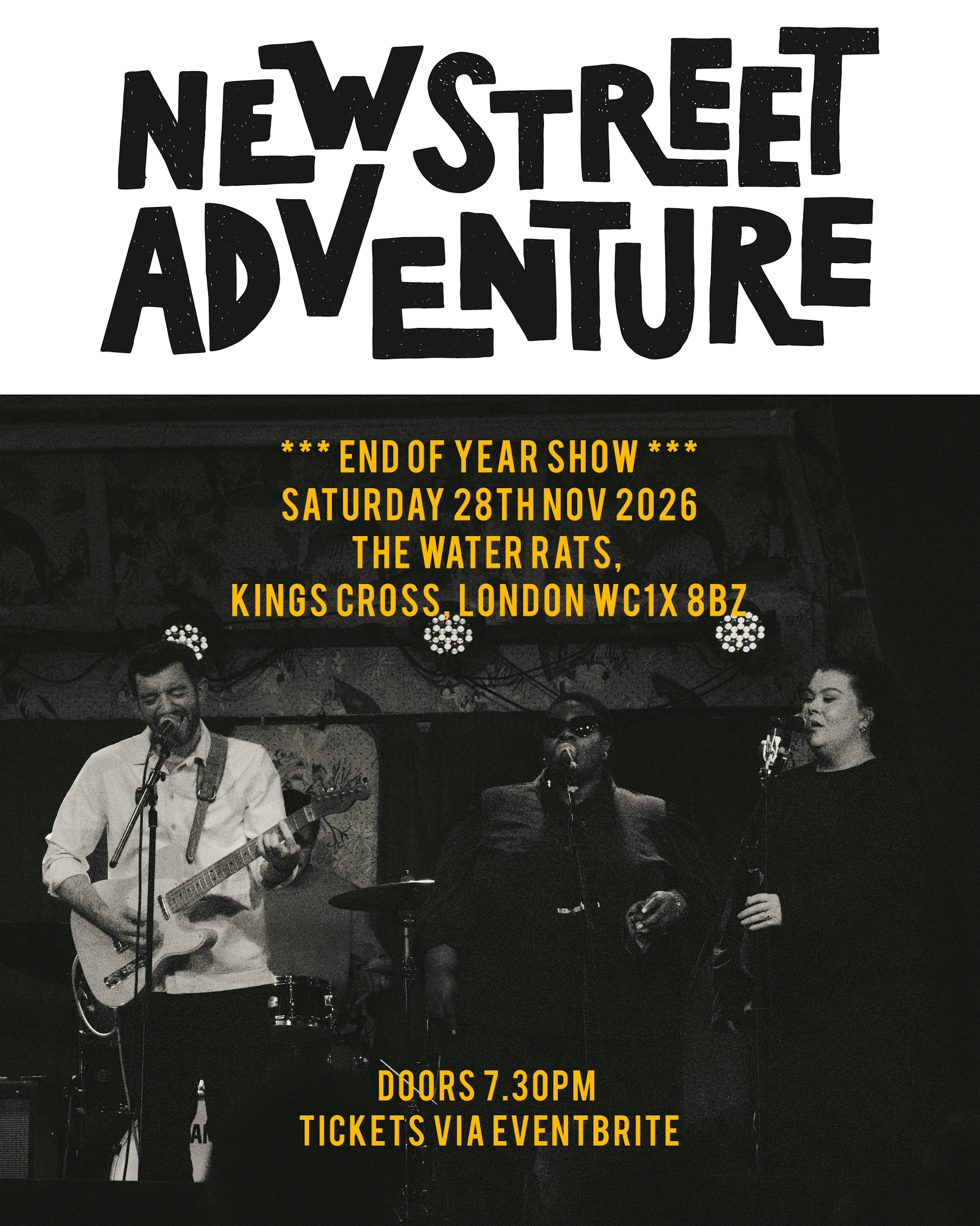 New Street Adventure *END OF YEAR SHOW* at The Water Rats