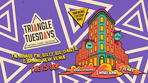 Triangle Tuesdays - 3 Venues - 1000 + Students - 1 Ticket