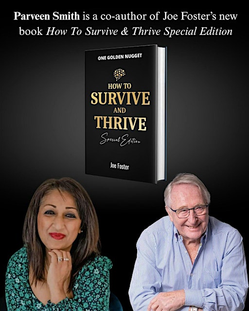 'How To Survive And Thrive'  With Joe Foster and Parveen Smith