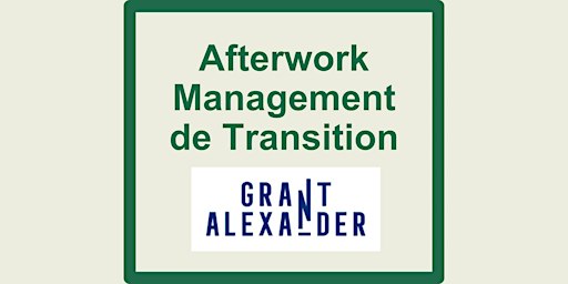 Afterwork Management de Transition chez Grant Alexander