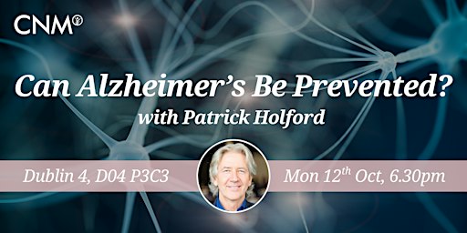 CNM Ireland: Can Alzheimer’s Be Prevented? Mon 12th Oct, 6.30-8.30pm