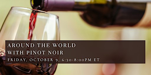 Around the World with Pinot Noir