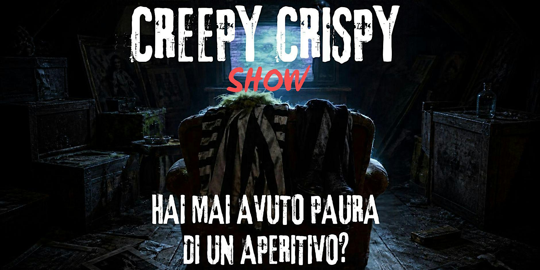 CREEPY CRISPY SHOW
