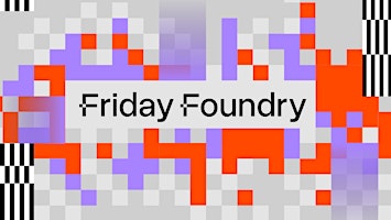 Friday Foundry I 3rd  edition