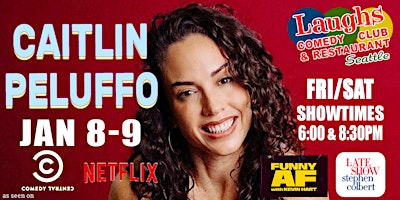 Comedy Show: Caitlin Peluffo Jan 8th and 9th at Laughs Comedy Club- Seattle