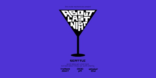 About Last Night: Dating Disaster Stories Seattle!