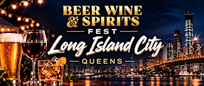 Long Island City Beer Wine and Spirits Fest