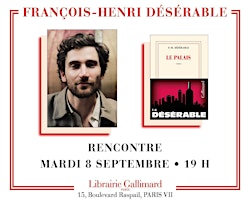 François-Henri Désérable présente « Le Palais »