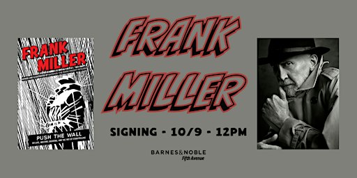 Signing with Frank Miller for PUSH THE WALL @ B&N 5th Ave, NYC!
