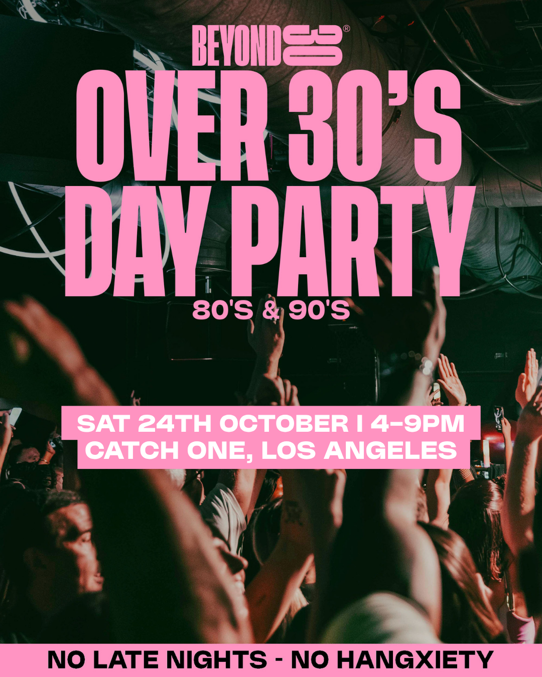 80s & 90s Over 30s Daytime Clubbing - LOS ANGELES🕺🏽