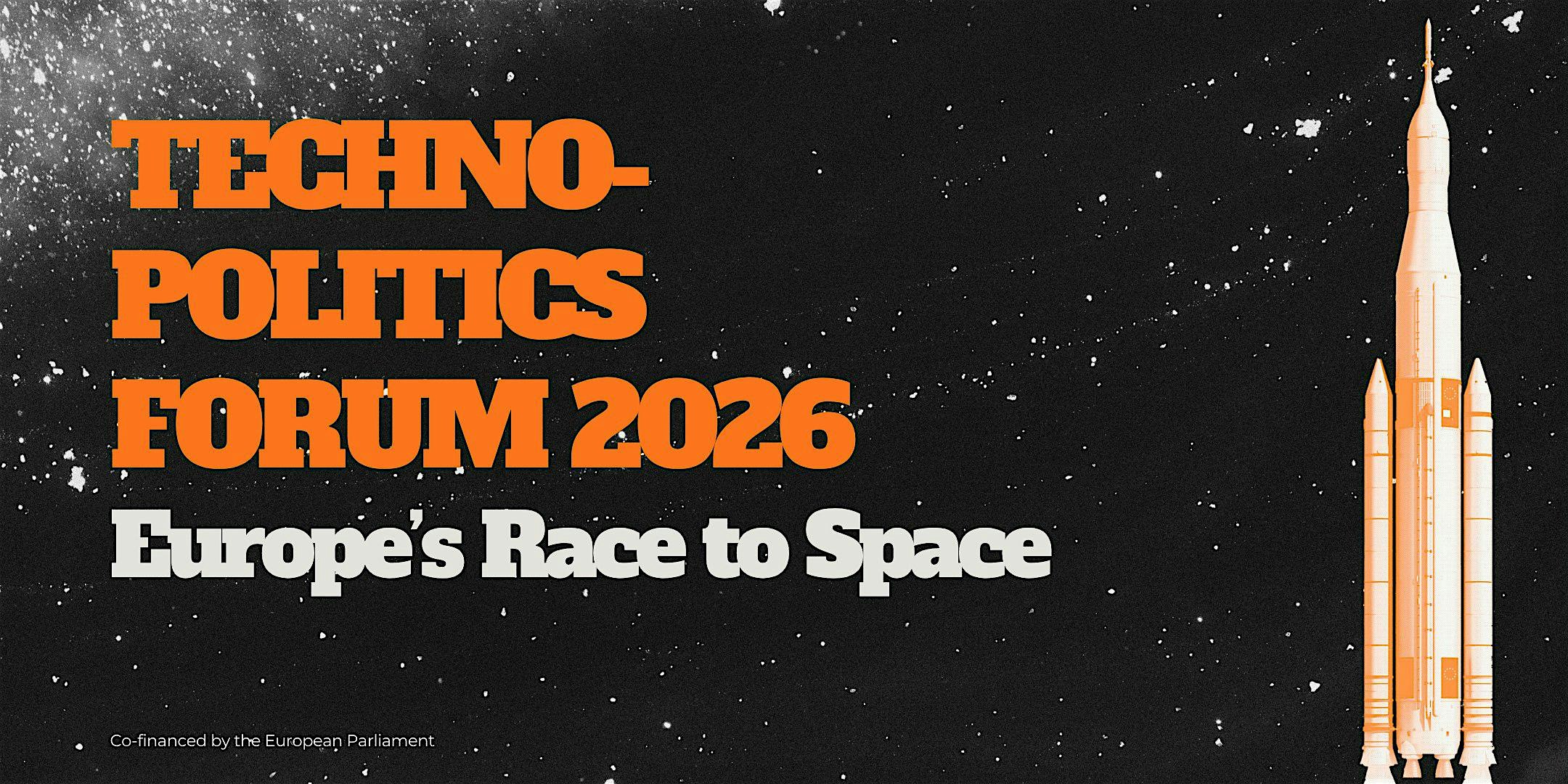 Techno-Politics Forum 2026 I Europe's Race to Space