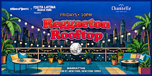 Hotel Chantelle  - Reggaeton in the city - Latin Rooftop Party- iclub