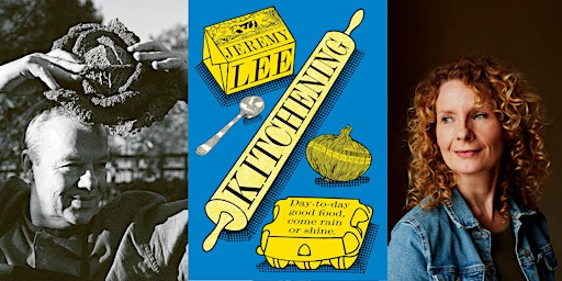 Jeremy Lee & Bee Wilson: Kitchening