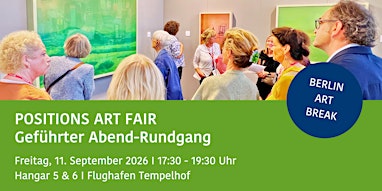 POSITIONS ART FAIR Abend-Rundgang  BERLIN ART BREAK
