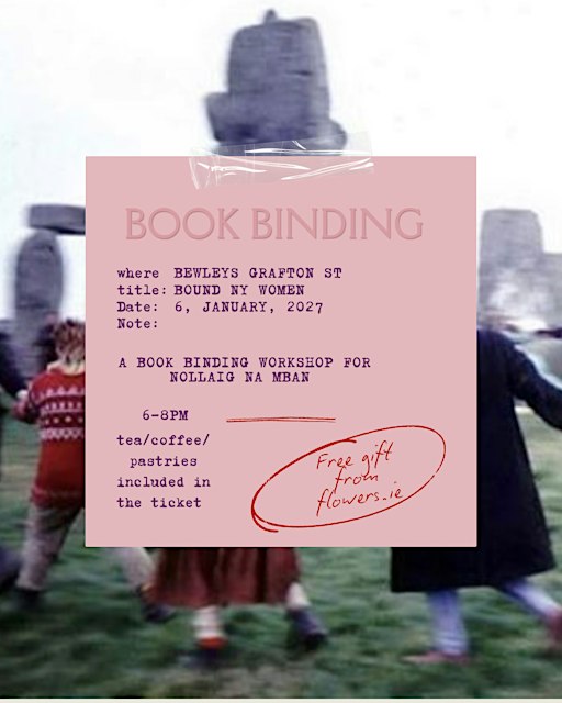 BOUND BY WOMEN: A NOLLAIG NA MBAN BOOKBINDING WORKSHOP