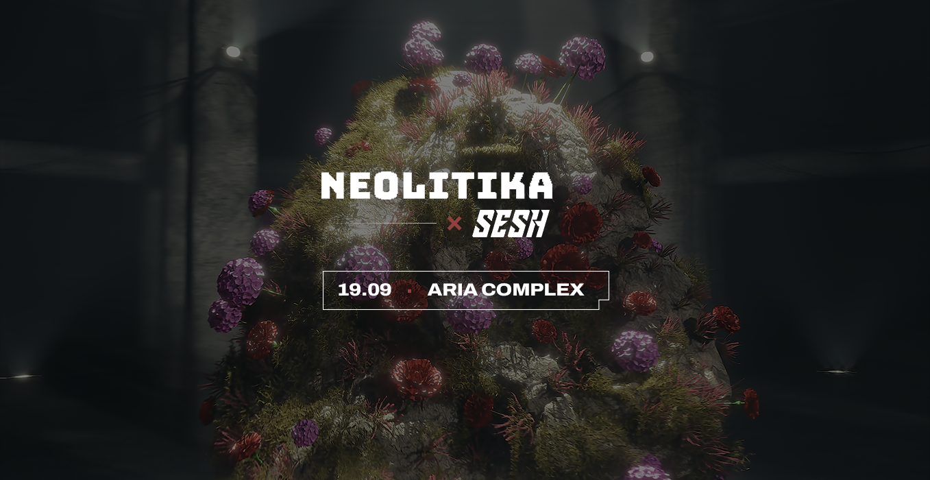 Neolitika X SESH // BIIA, Klaps & sim0ne
