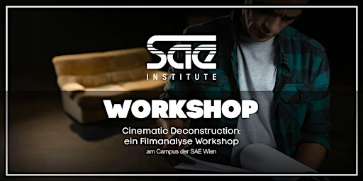 Cinematic Deconstruction: ein Filmanalyse Workshop am Campus SAE Wien