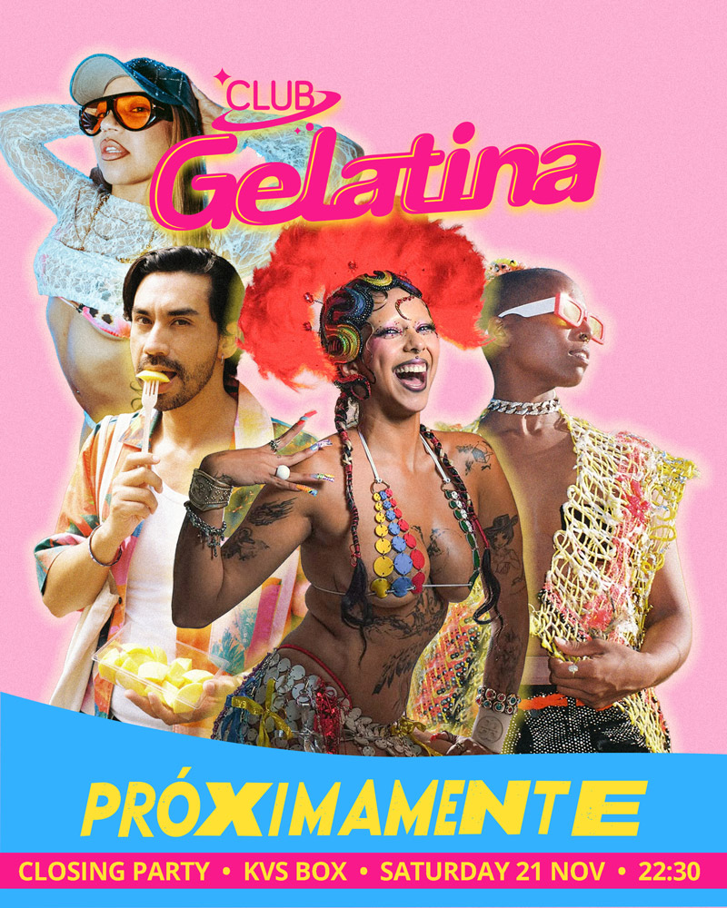 Gelatina x Próximamente - Closing Party