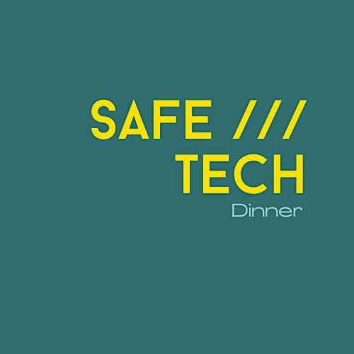 Safe Tech Dinner @ the WebSummit