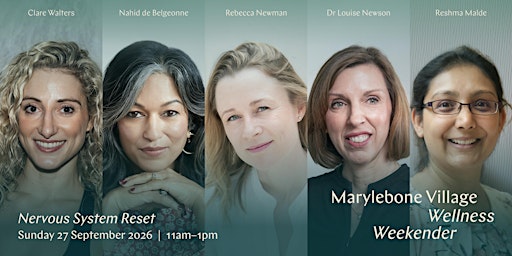 Marylebone Village Wellness Weekender: Nervous System Reset