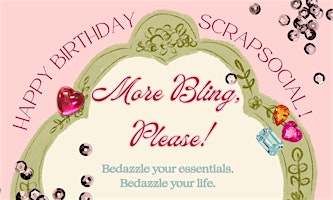 ScrapSocial: More Bling Please! Anniversary Party
