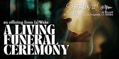 A Living Funeral Ceremony & Death Salon