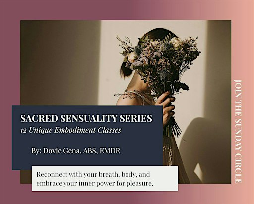 Sacred Sensuality Series | Women's Somatic Embodiment Circle