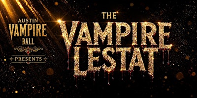 Austin Vampire Ball: The Vampire Lestat