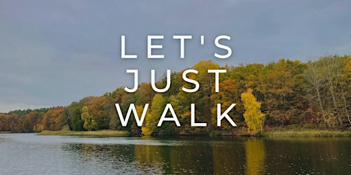 Let's Just Walk