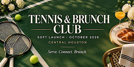 Houston Tennis & Brunch Club: Soft Launch