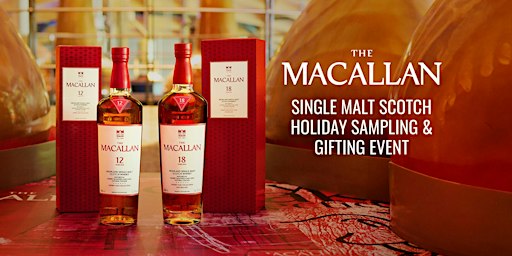 The Macallan Single Malt Scotch Holiday Sampling & Gifting Event