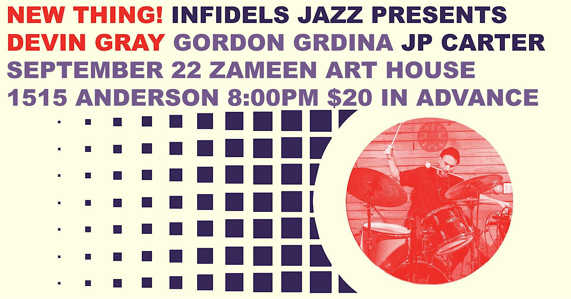 Infidels Jazz Presents: Devin Gray, Gordon Grdina & JP Carter at Zameen