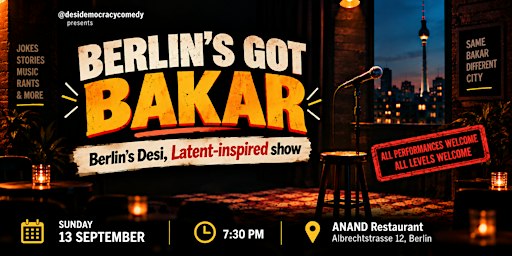 Berlin’s Got Bakar — Berlin’s Desi Latent-Inspired Show