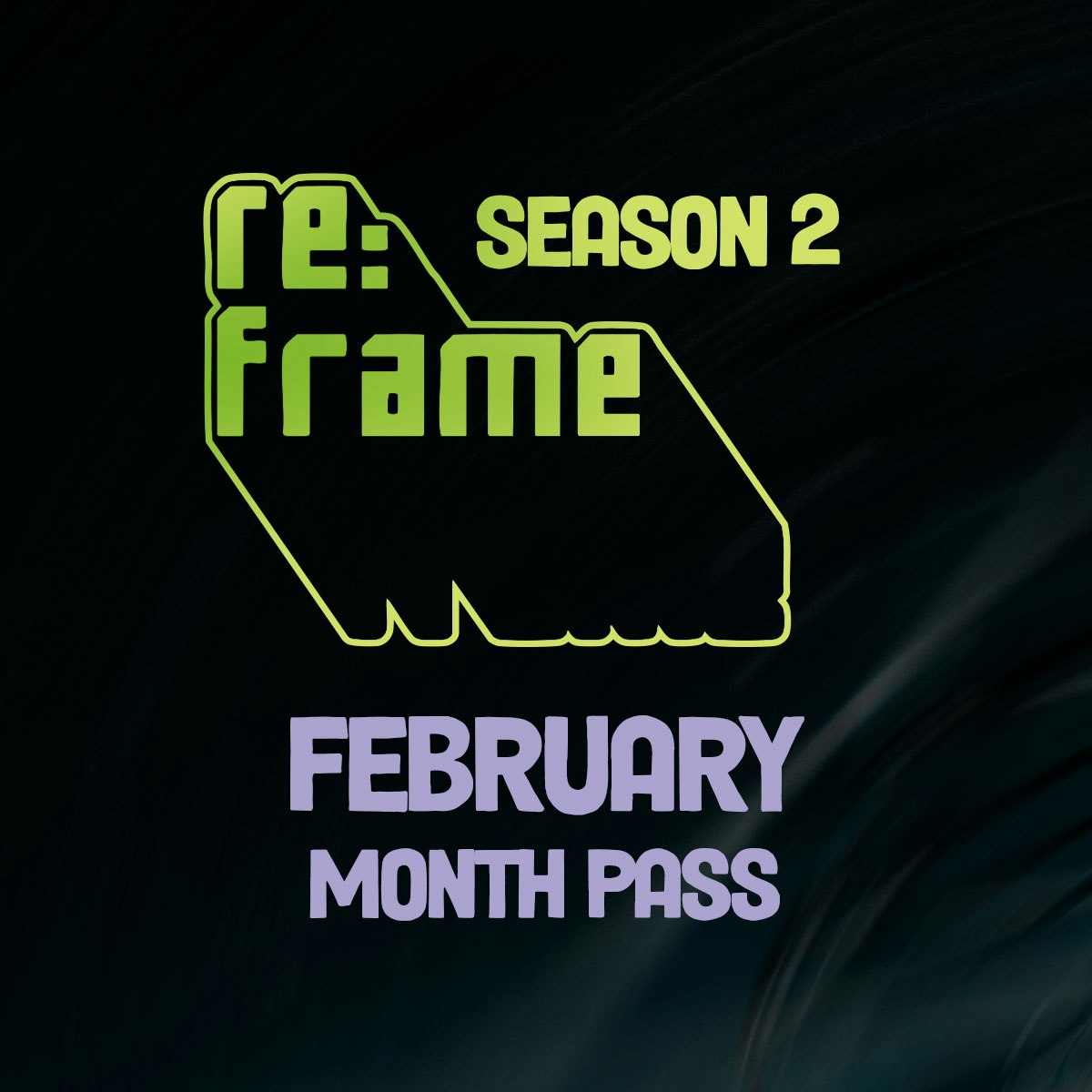 re:frame February Pass