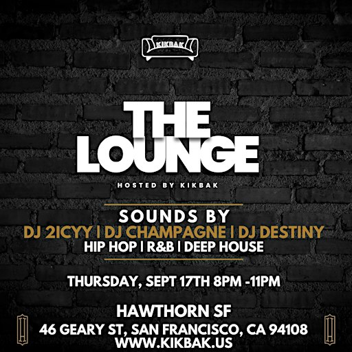 Kikbak Presents....THE LOUNGE