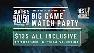 BIG GAME WATCH PARTY - Open Bar, AYCE, Reserved Seats | Slater's Lake Mead