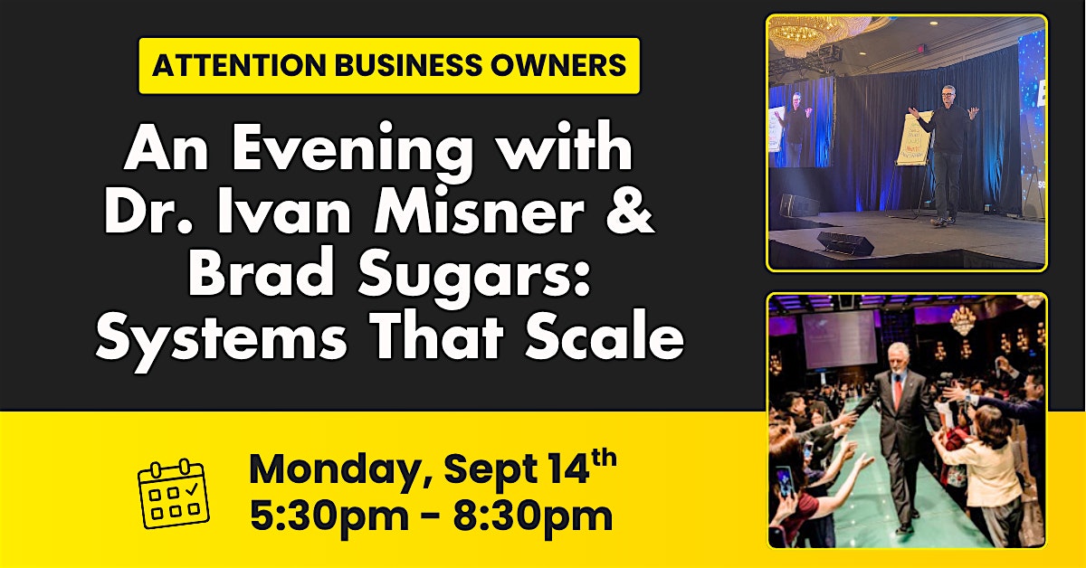 An Evening with Dr. Ivan Misner & Brad Sugars: Systems That Scale