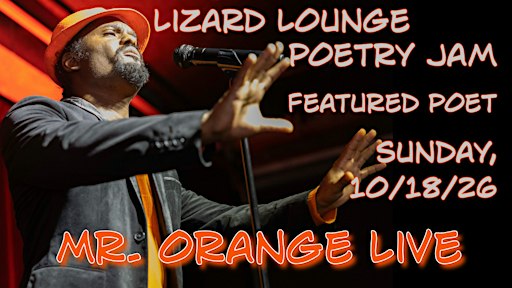 Lizard Lounge Poetry Jam-Mr. Orange Live