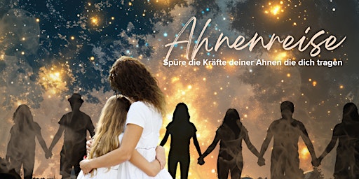 Ahnenreise & Herzensöffnung
