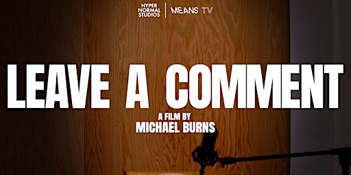 Leave a Comment (Screening and Q&A)