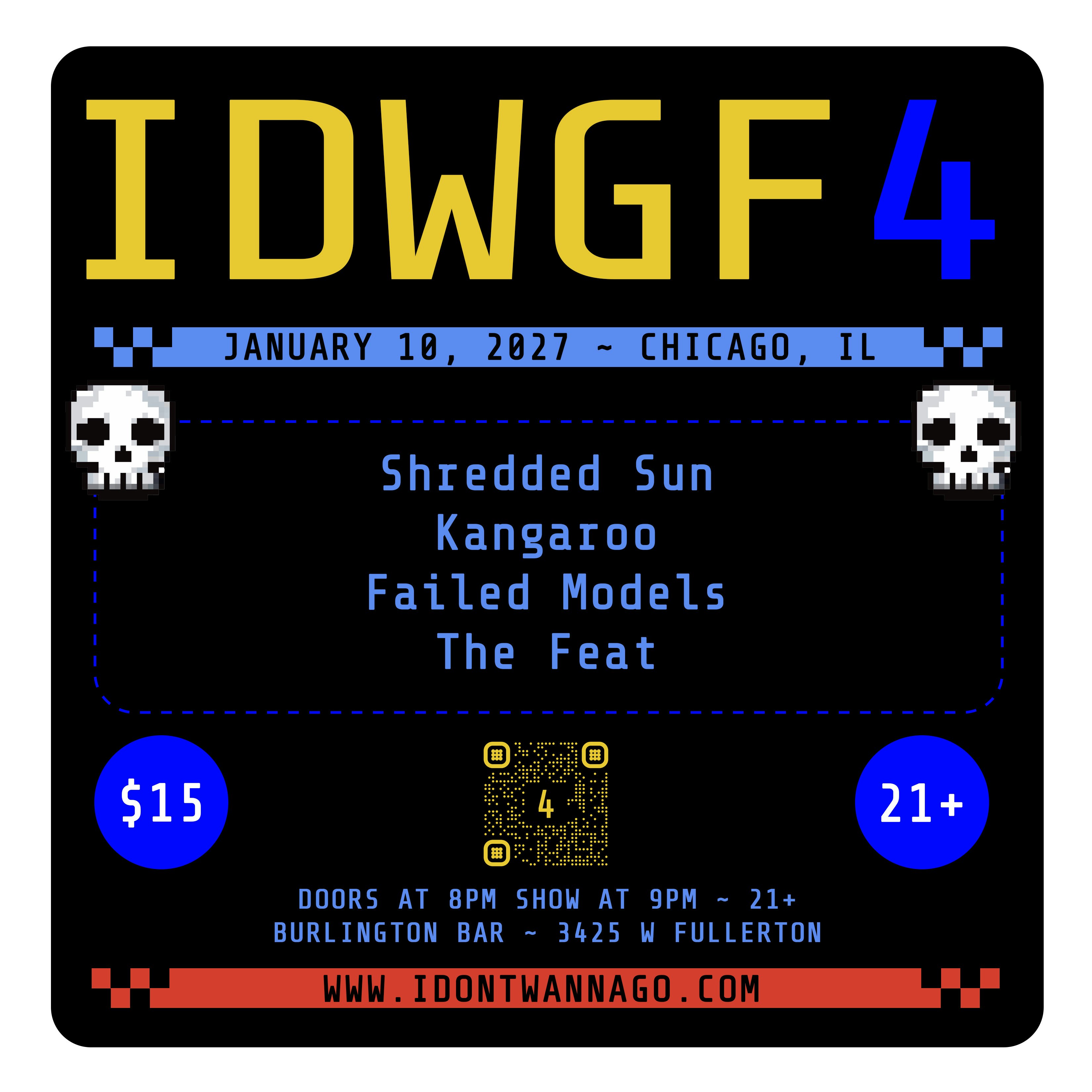 IDWGF4: Shredded Sun // Kangaroo // Failed Models // The Feat