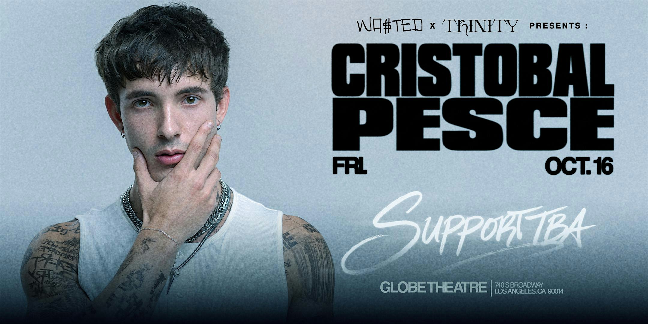WA$TED x TRINITY: CRISTOBAL PESCE @ Globe Theatre [18+]