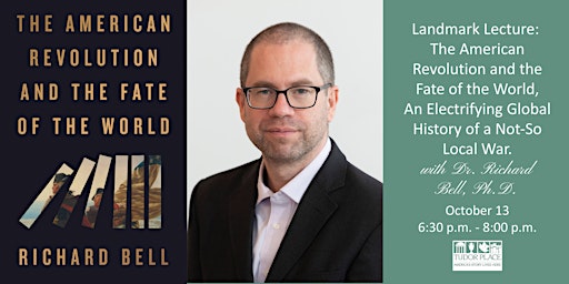 Landmark Lecture: The American Revolution and the Fate of the World